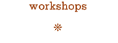 Workshops